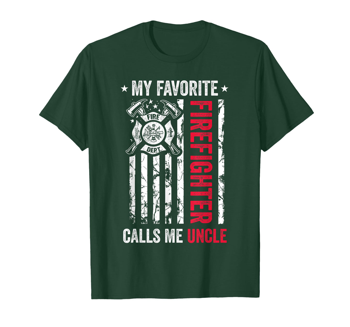 My Favorite Firefighter Calls Me Uncle Firefighter USA Flag T-Shirt
