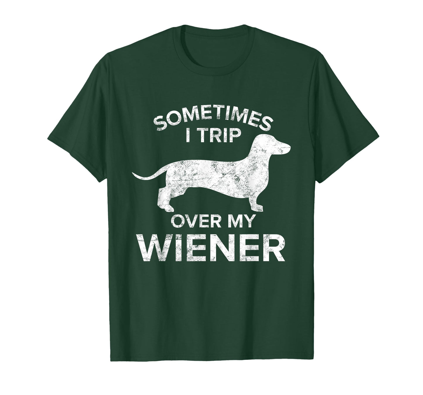Sometimes I Trip Over My Wiener Dog Shirt Dachshund Gift T-Shirt