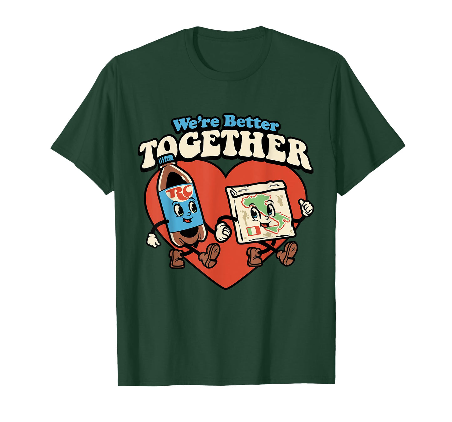 We're Better Together Rc And Pizza T-Shirt