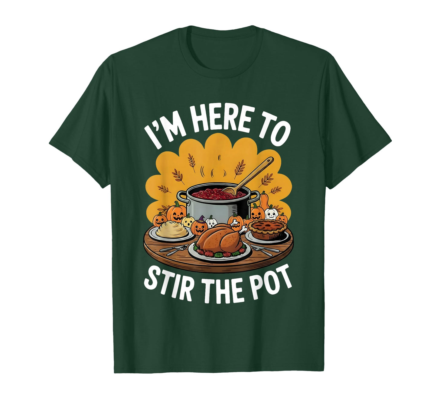 I'm Here to Stir The Pot Funny Cooking Lover Pun Men Women T-Shirt