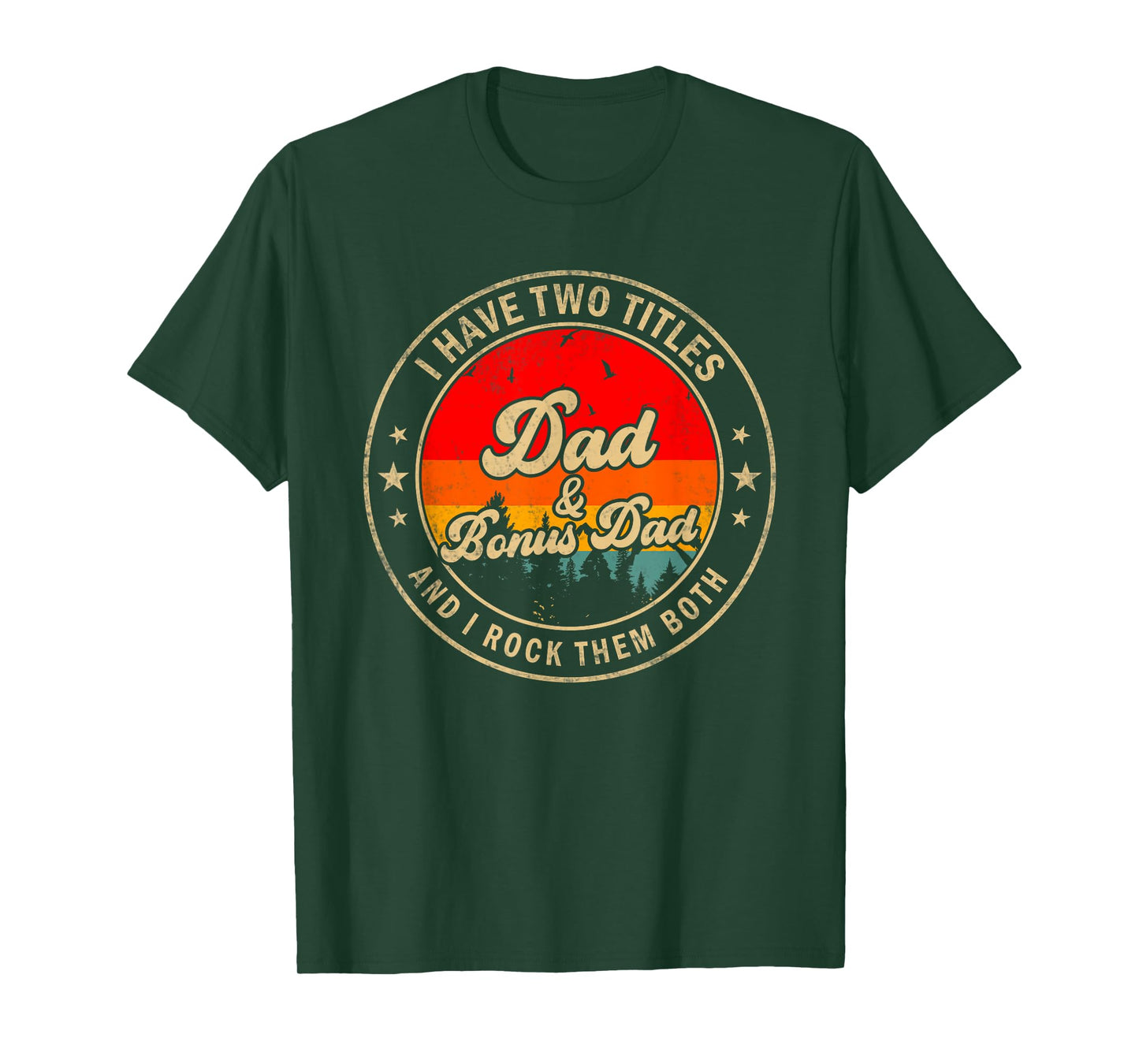 I Have Two Titles Dad & Bonus Dad I Rock Them Both T-Shirt