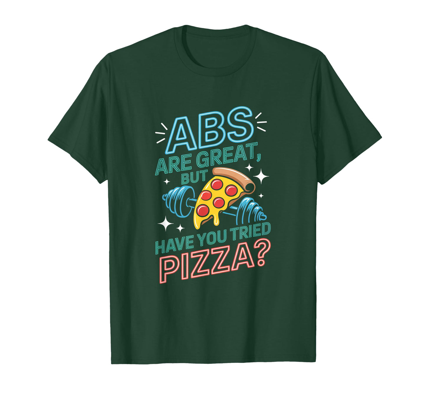 Abs are Great Fitness Funny Workout Gym for Men Women T-Shirt