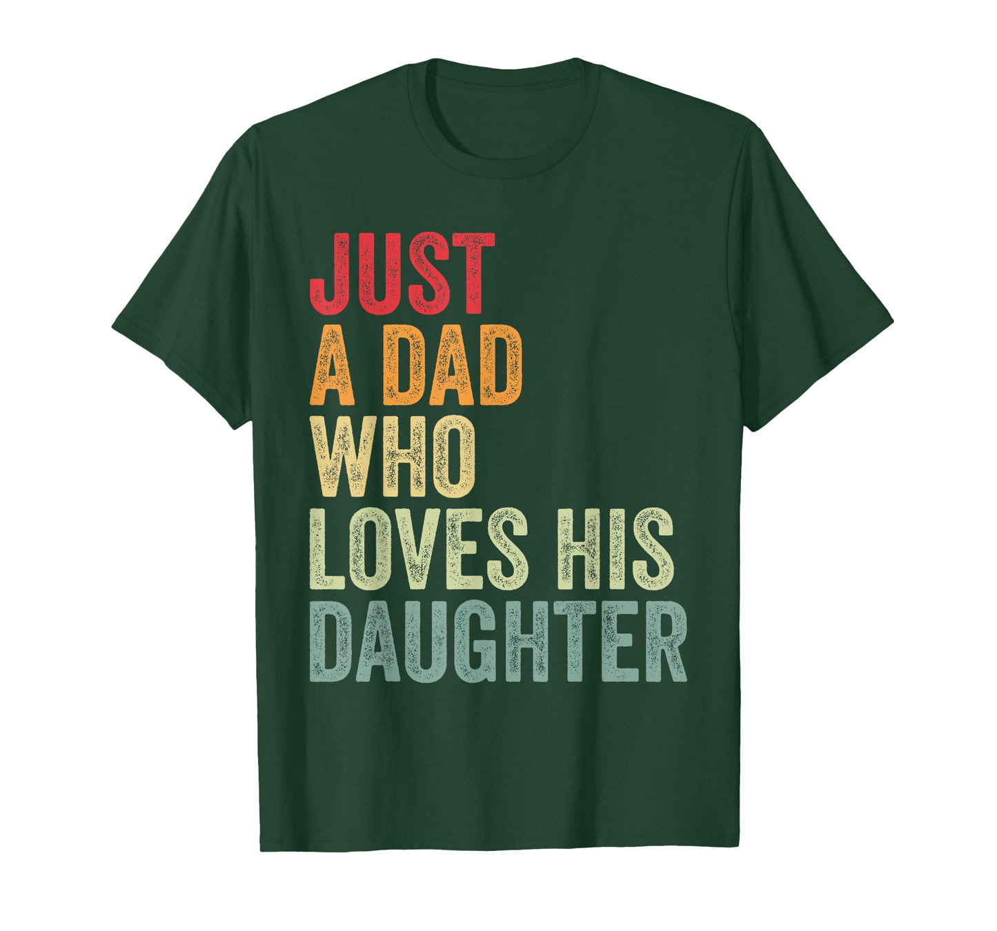 Just a Dad Who Loves His Daughter, Dad Daughter Love T-Shirt