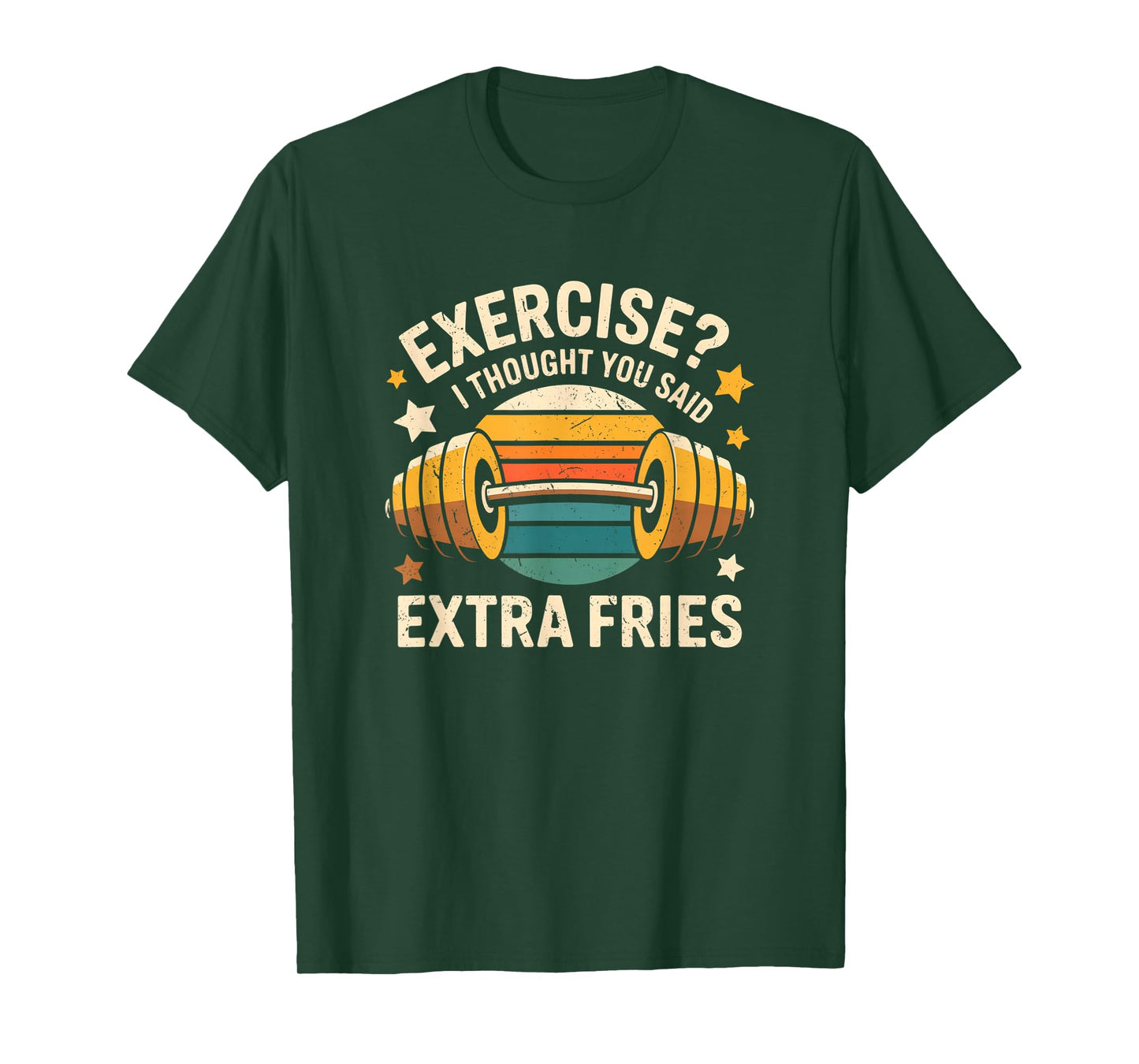 Exercise I Thought You Said Extra Fries Funny Gym Workout T-Shirt