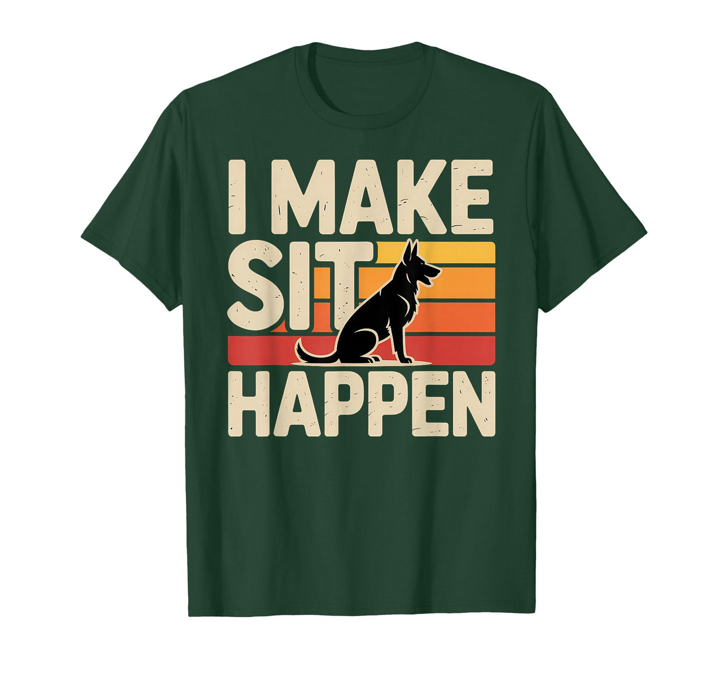 Funny Dog Trainer I Make Sit Happen Canine Instructor T-Shirt