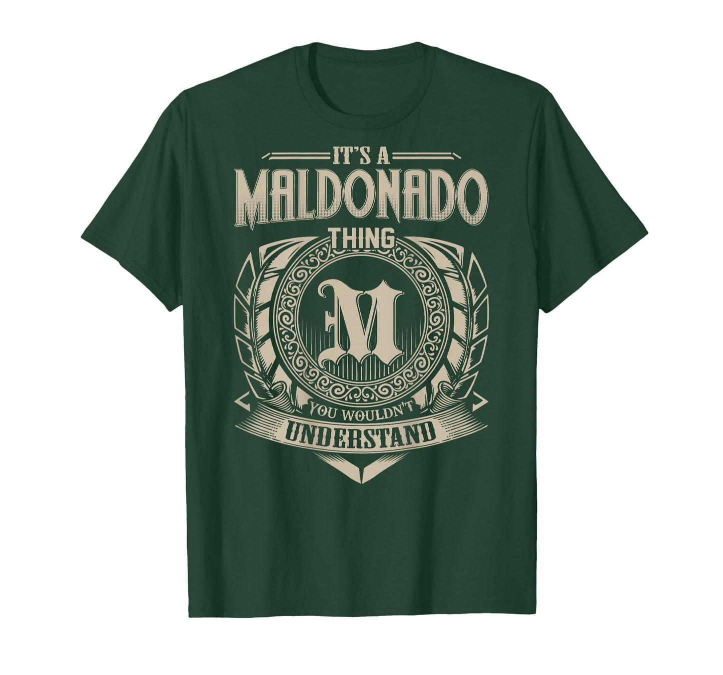 It's A MALDONADO Thing You Wouldn't Understand Family Name T-Shirt