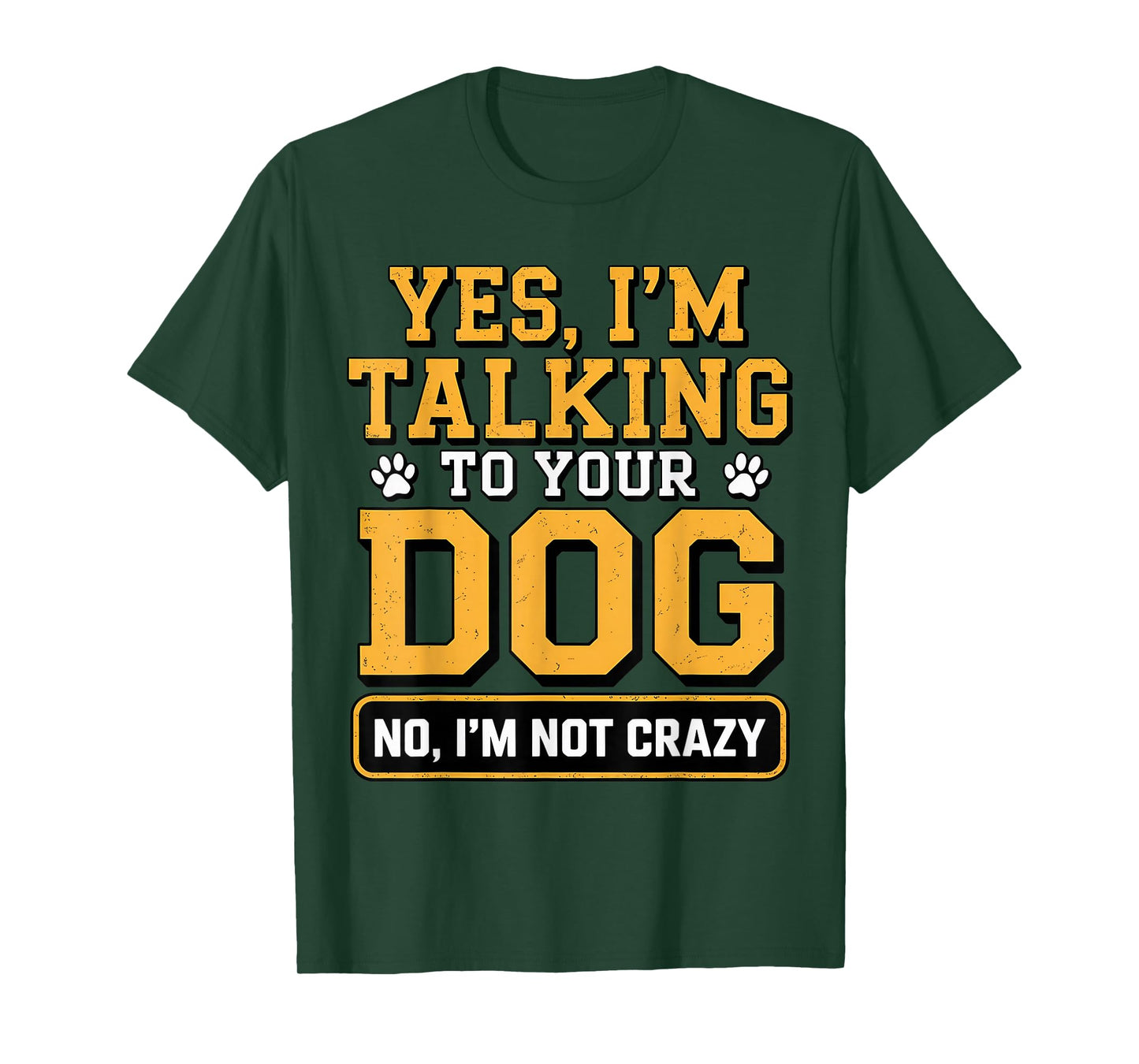 I'm Talking to Your Dog Owners Dog Trainer Pet Sitting T-Shirt