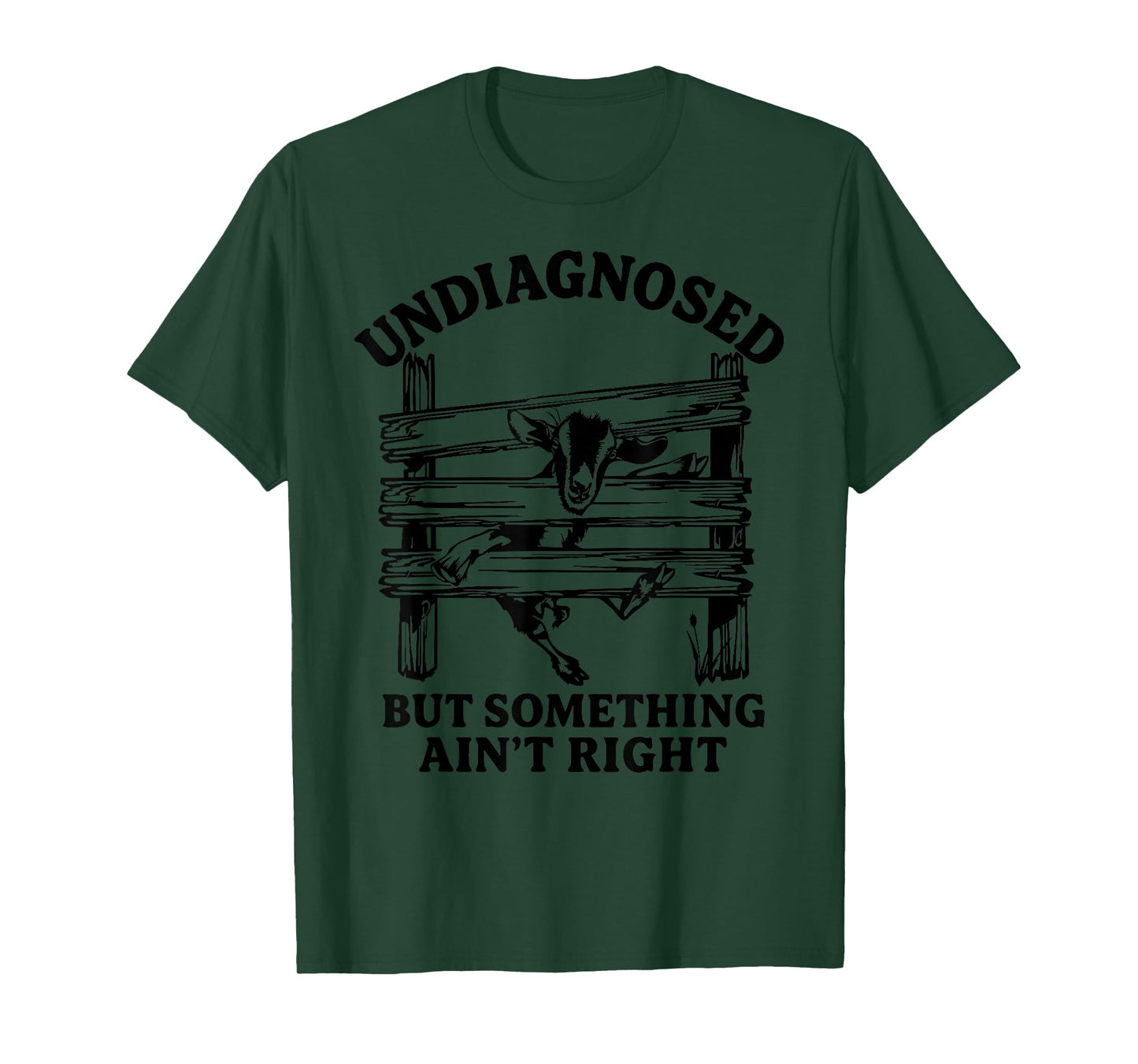 Undiagnosed But Something Ain't Right Funny Goat T-Shirt