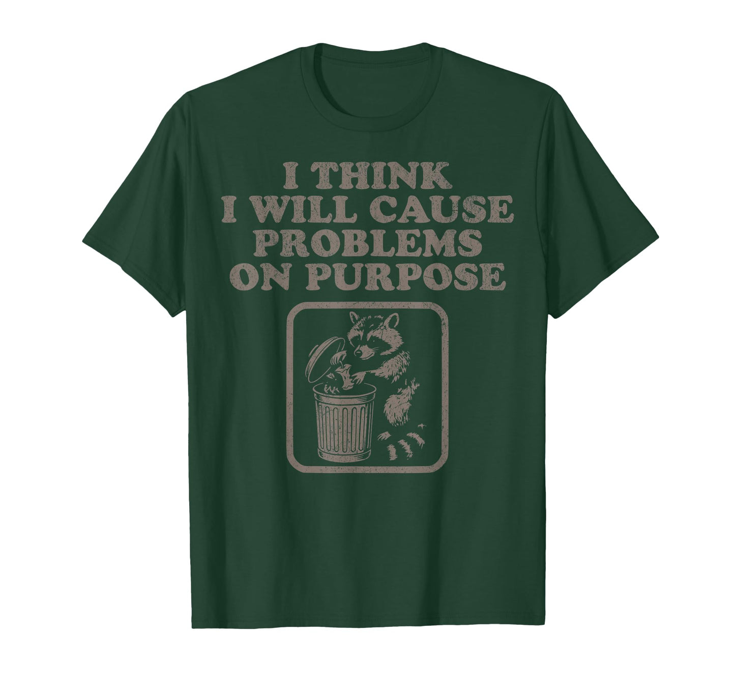 I Think I Will Cause Problems On Purpose Funny Raccoon Trash T-Shirt