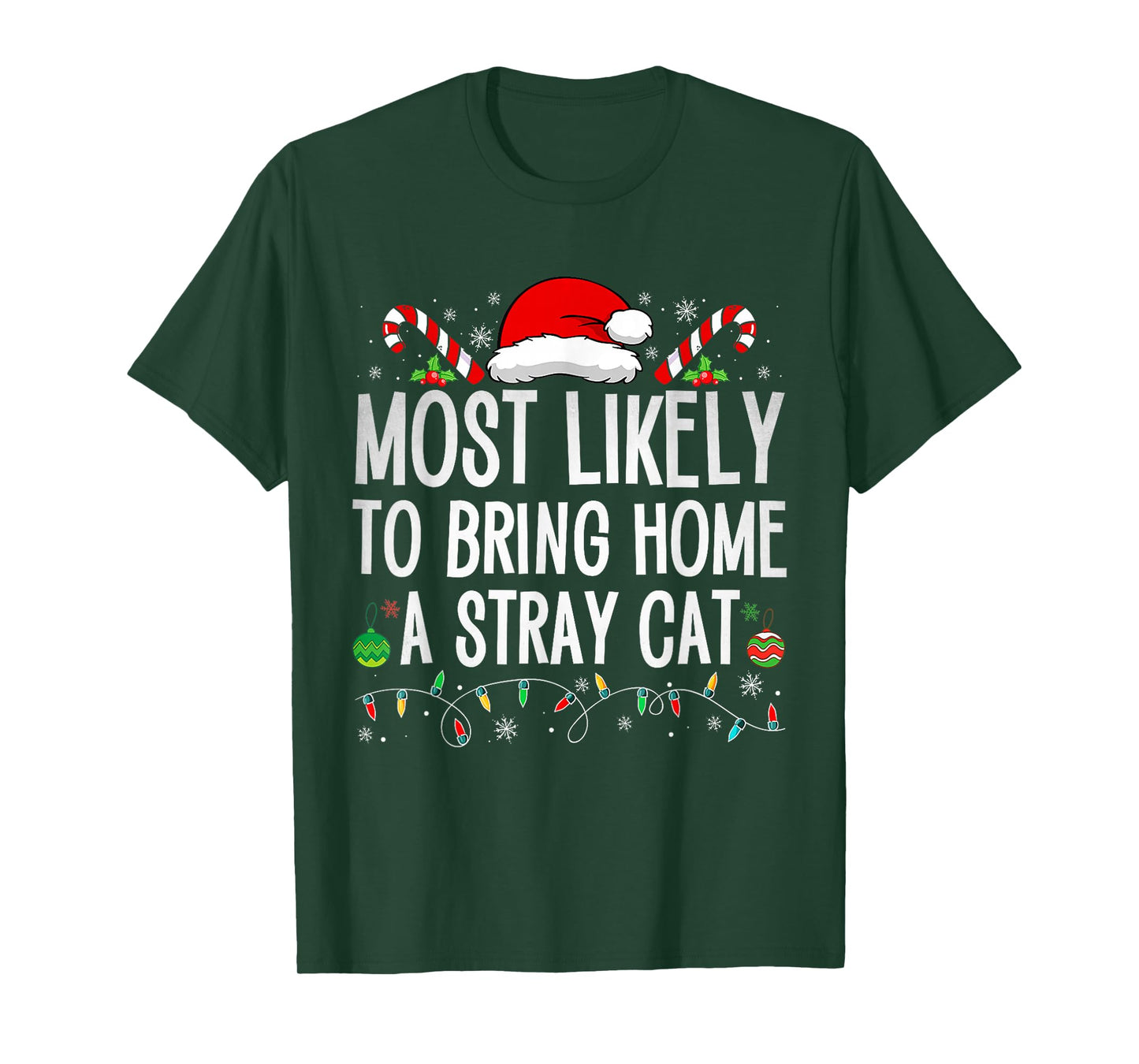 Most Likely To Bring Home A Stray Cat Family Christmas Funny T-Shirt