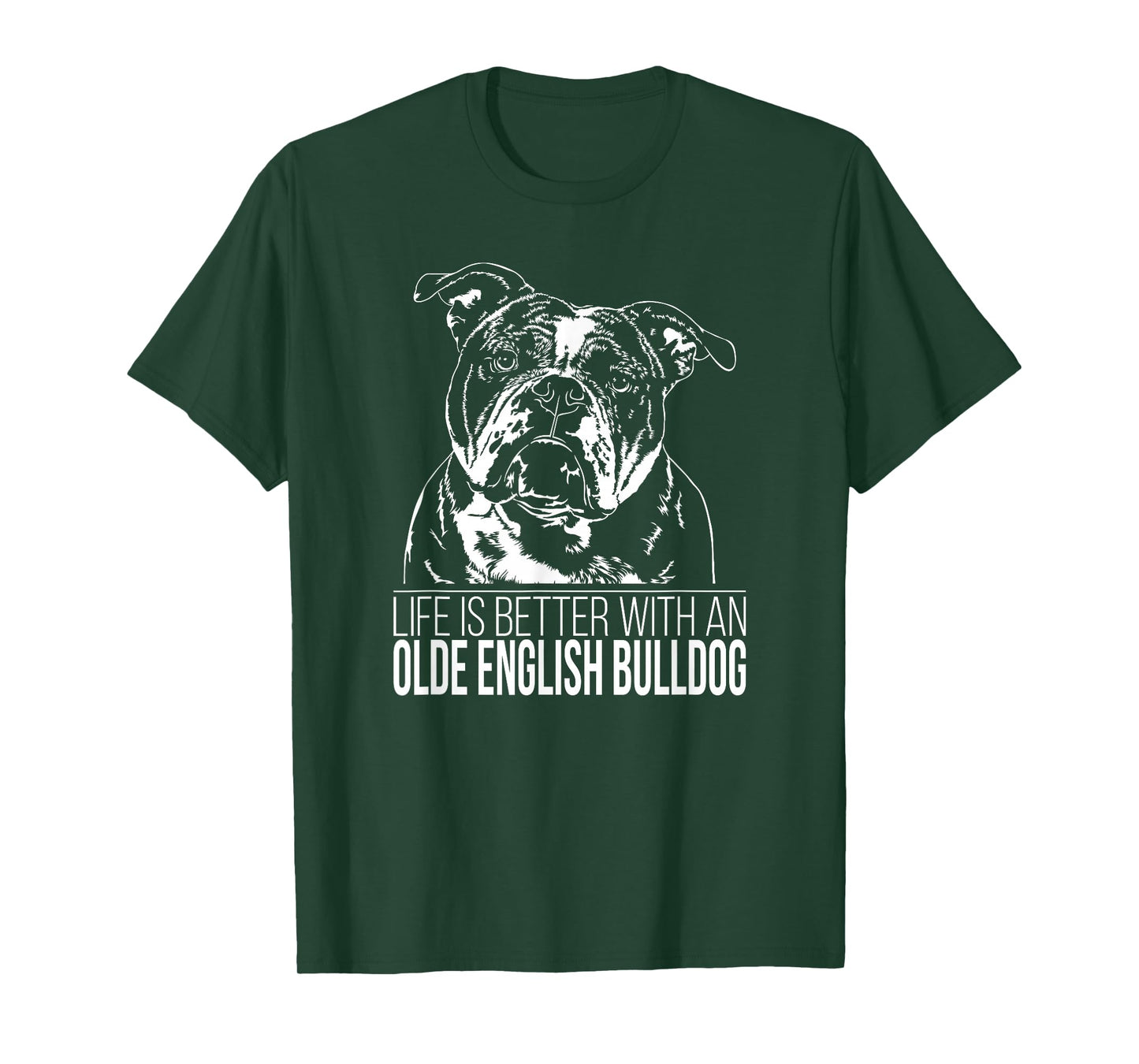 Olde English Bulldog Life is Better Dog OEB Dog Saying T-Shirt