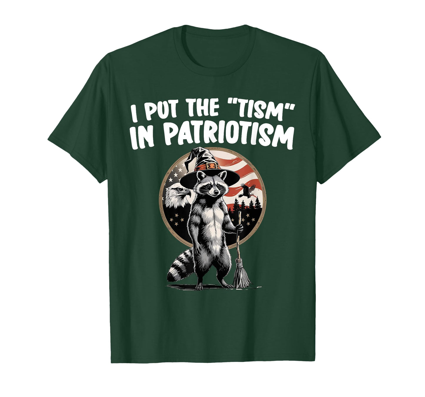 I Put The Tism in Patriotism Athletic Eagle Raccoon American T-Shirt