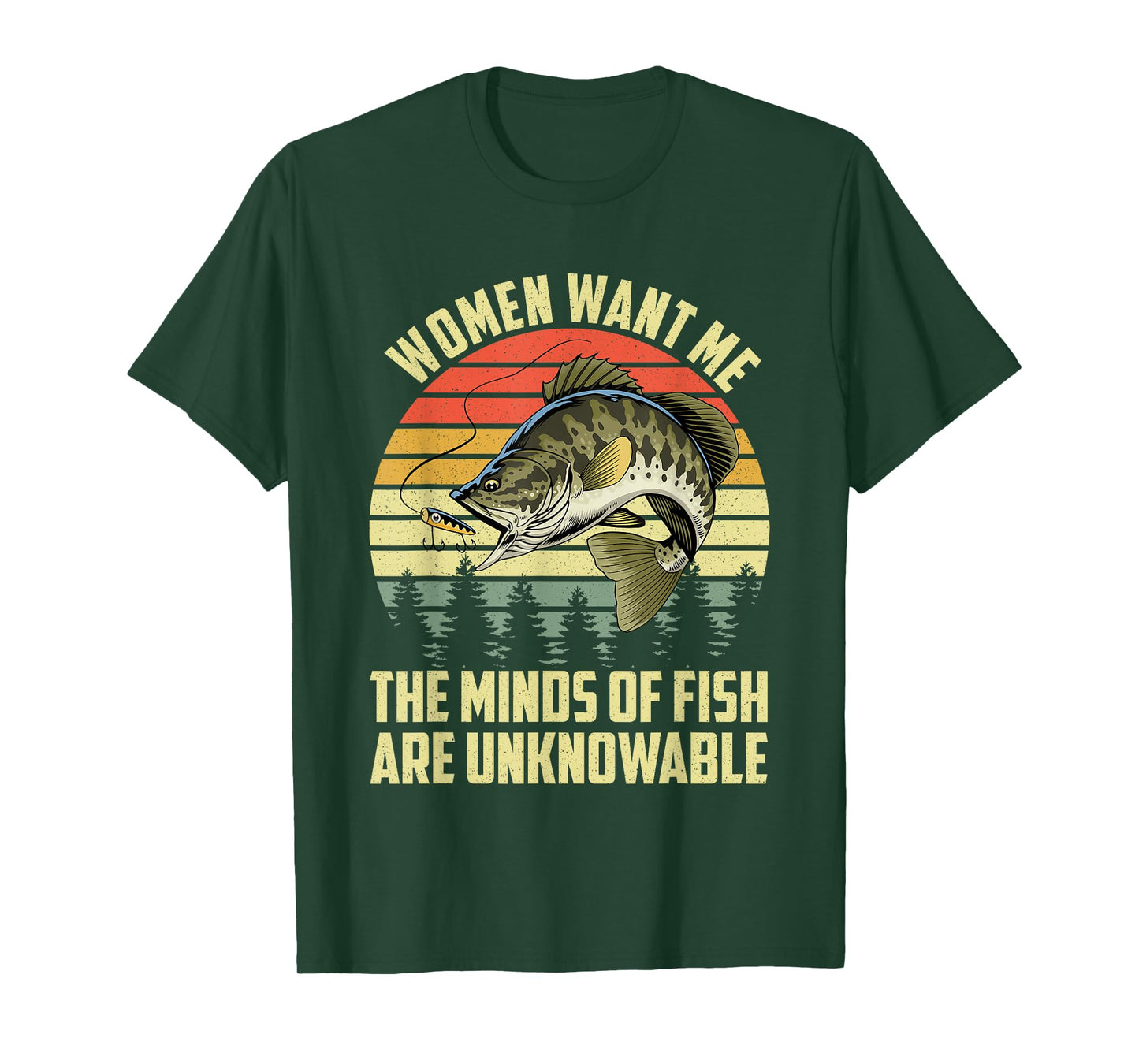 Funny Women Want Me The Minds Of Fish Are Unknowable T-Shirt