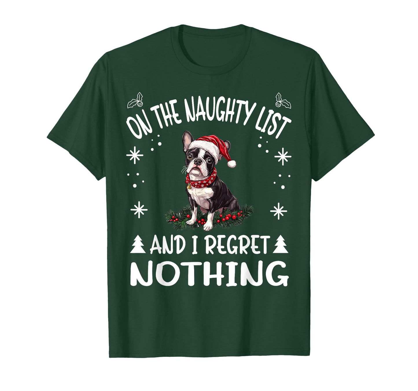 Cute Boston Terrier Dog Christmas On The Naughty List and I T-Shirt