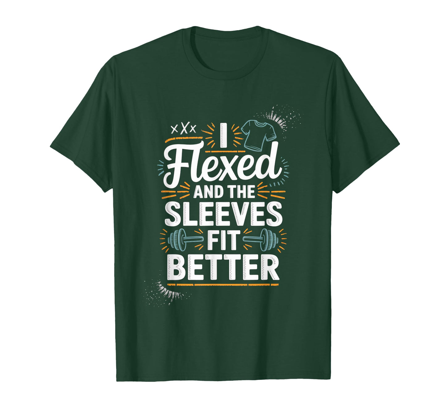 I Flexed and The Sleeves Fit Better Funny Gym Workout Men T-Shirt