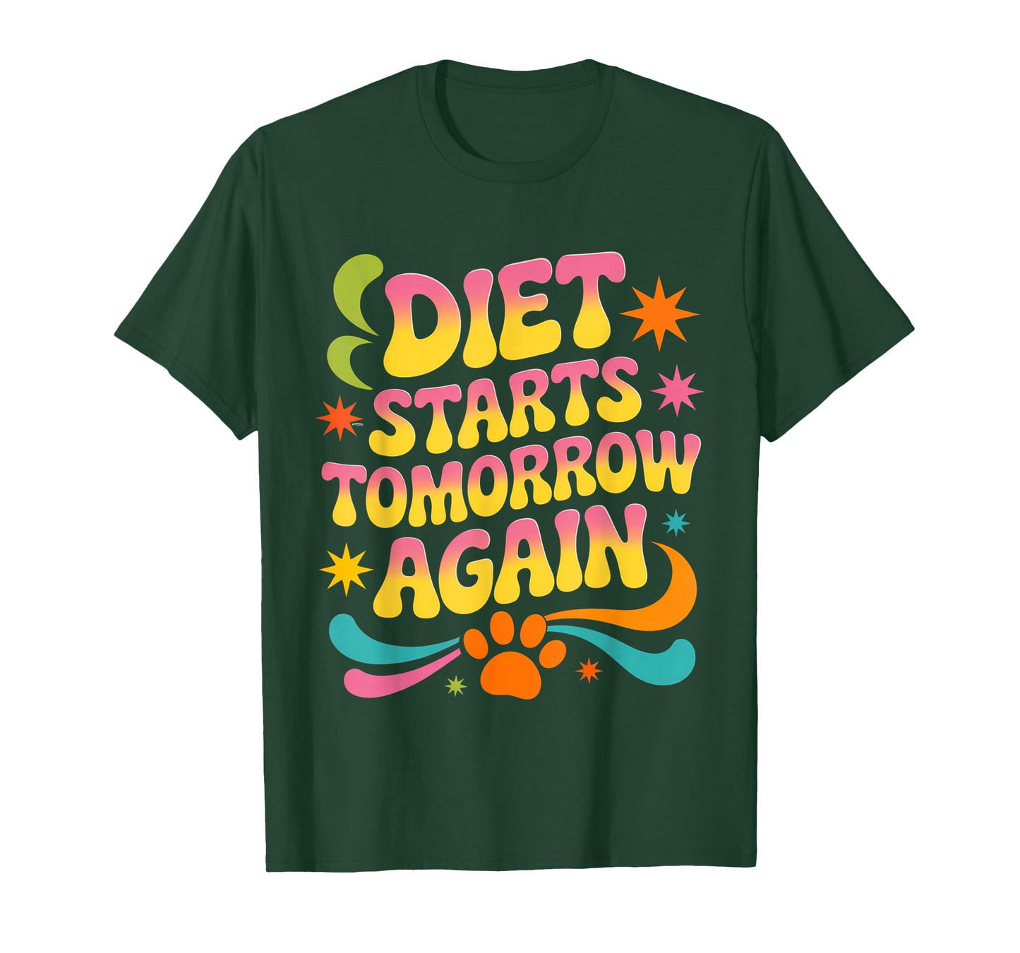 Funny Quote Diet Starts Tomorrow Again for Food Lovers Joke T-Shirt