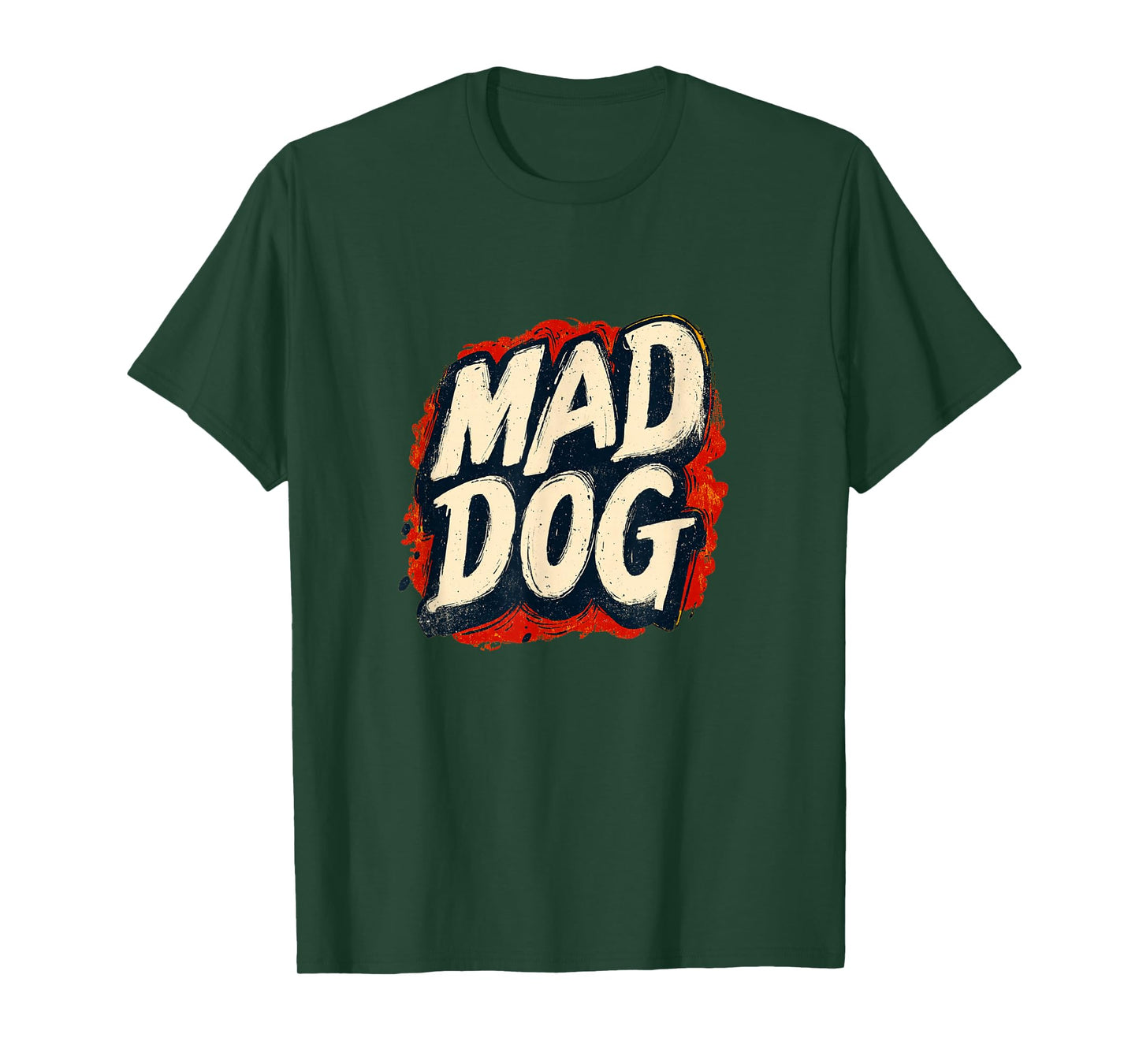 Mad Dog Motto for a Cool and Funny Look T-Shirt