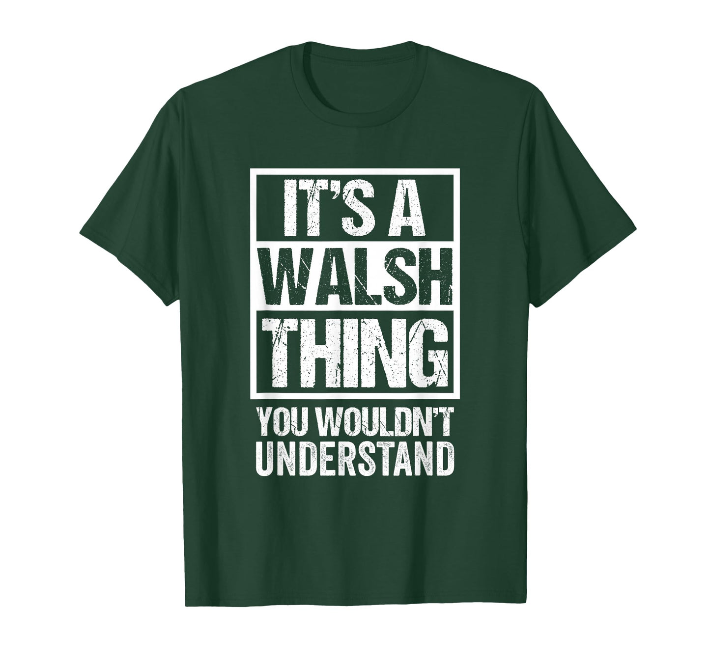 It's A Walsh Thing You Wouldn't Understand Surname Name T-Shirt