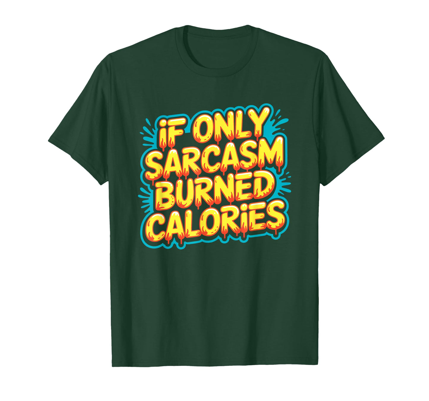 If Only Sarcasm Burned Calories Funny Gym Workout Men Women T-Shirt