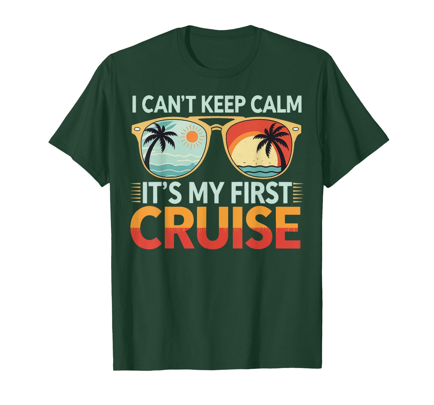 I Can't Keep Calm It's My First Cruise T-Shirt