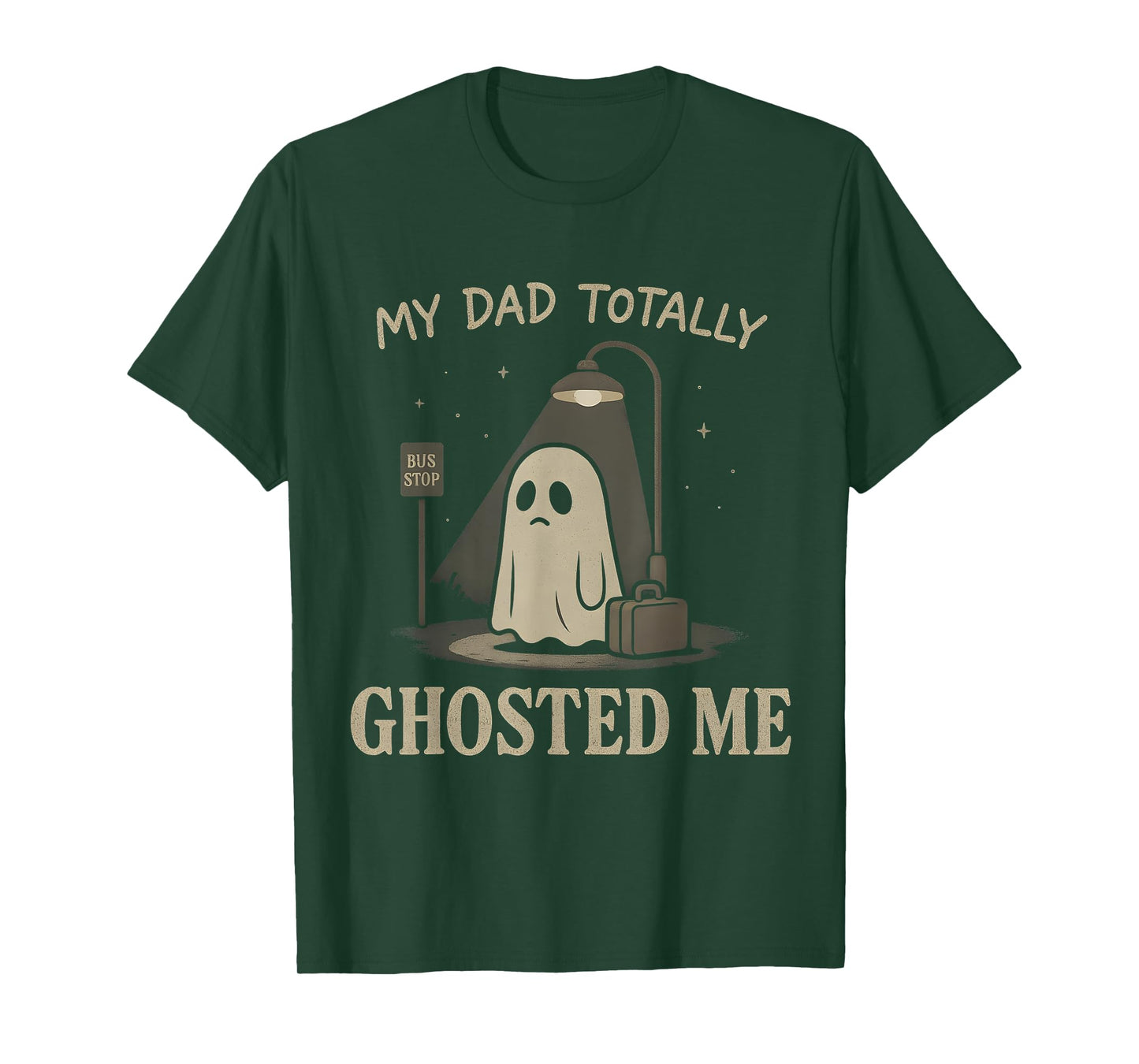 My Dad Totally Ghosted Me dad Humor Funny Halloween T-Shirt