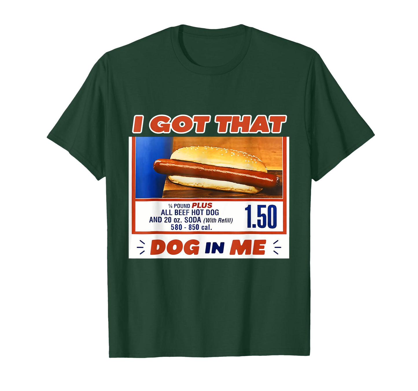 I Got That Dog in Me Hotdog Meme Viral Quote T-Shirt for Men Women Kids