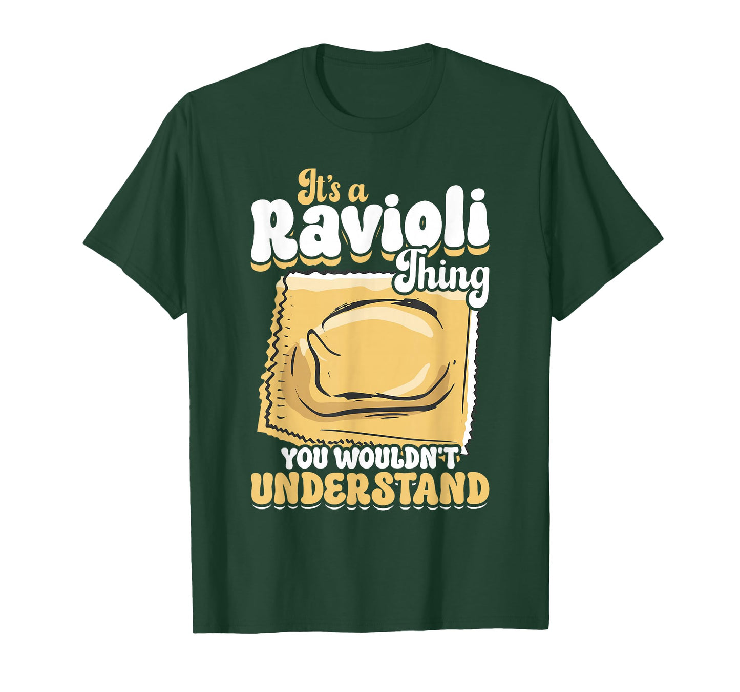 It's A Ravioli Thing You Wouldn't Understand Pasta Ravioli T-Shirt