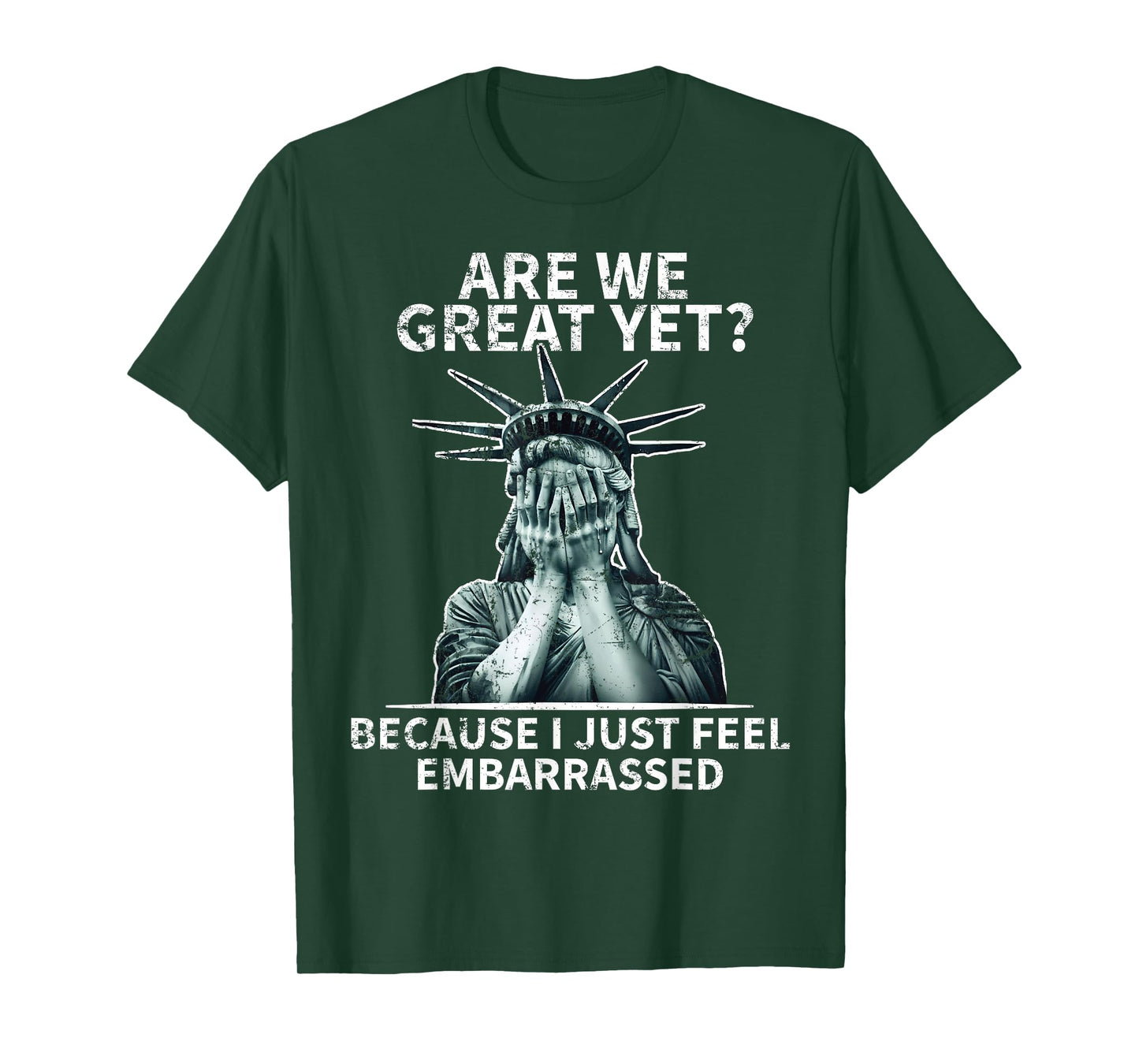 Funny Anti Trump Are We Great Yet Statue Of Liberty Politics T-Shirt