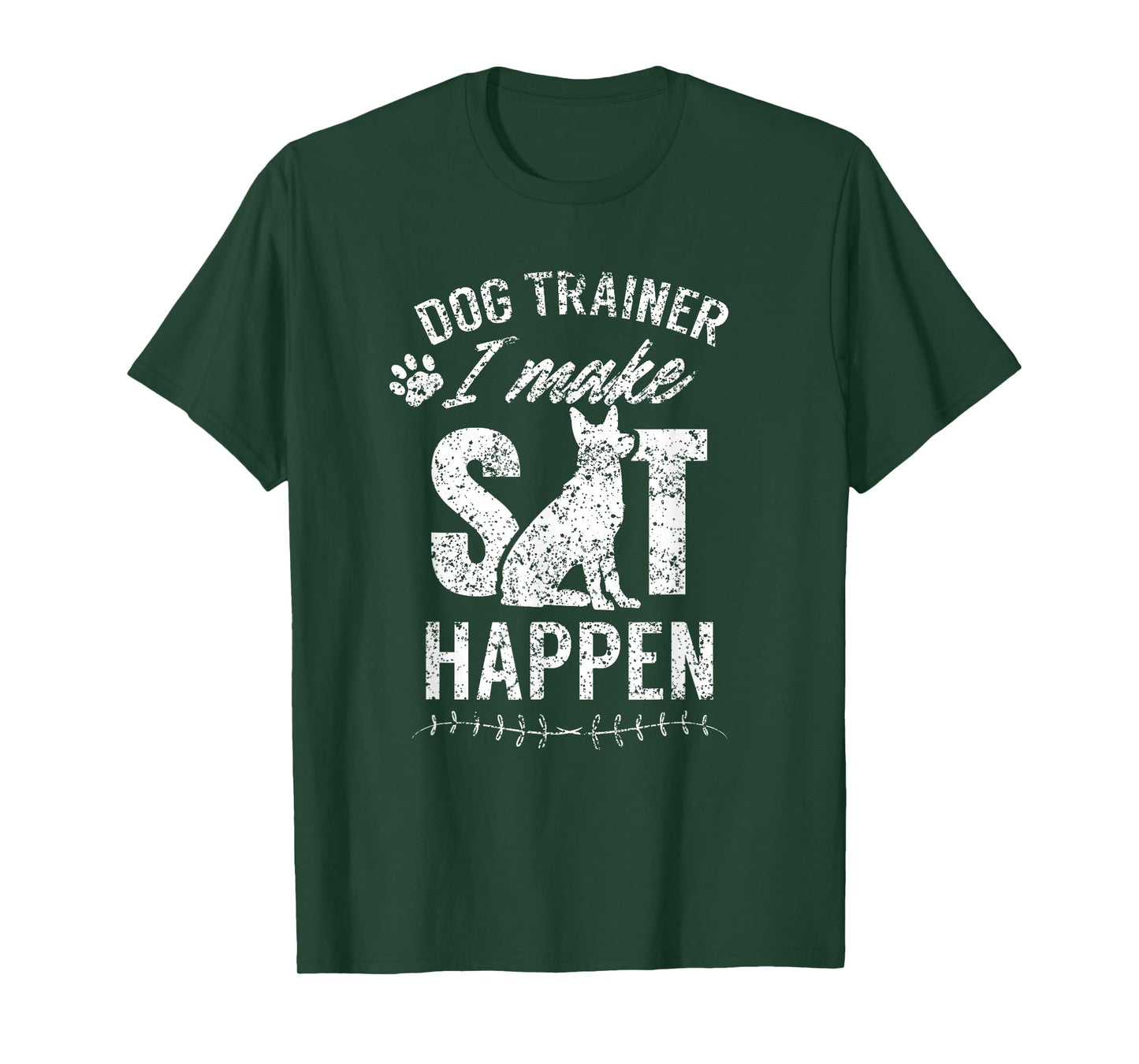 Dog Trainer - I Make Sit Happen Handler Service Training T-Shirt