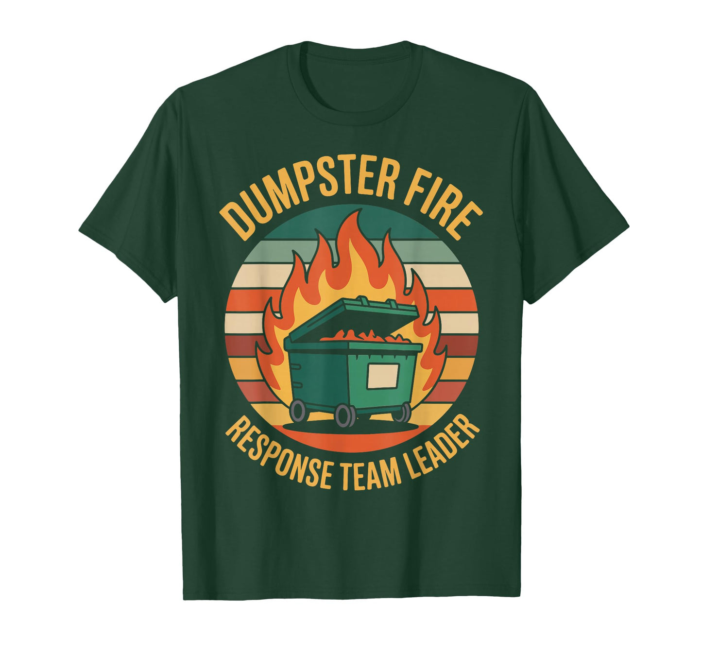 Dumpster Fire Response Team Leader T-Shirt