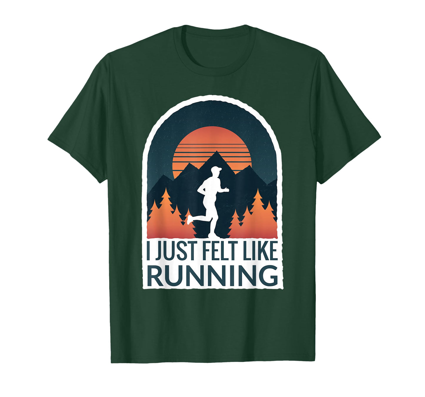 I Just Felt Like Running I Marathon Gump Jog T-Shirt