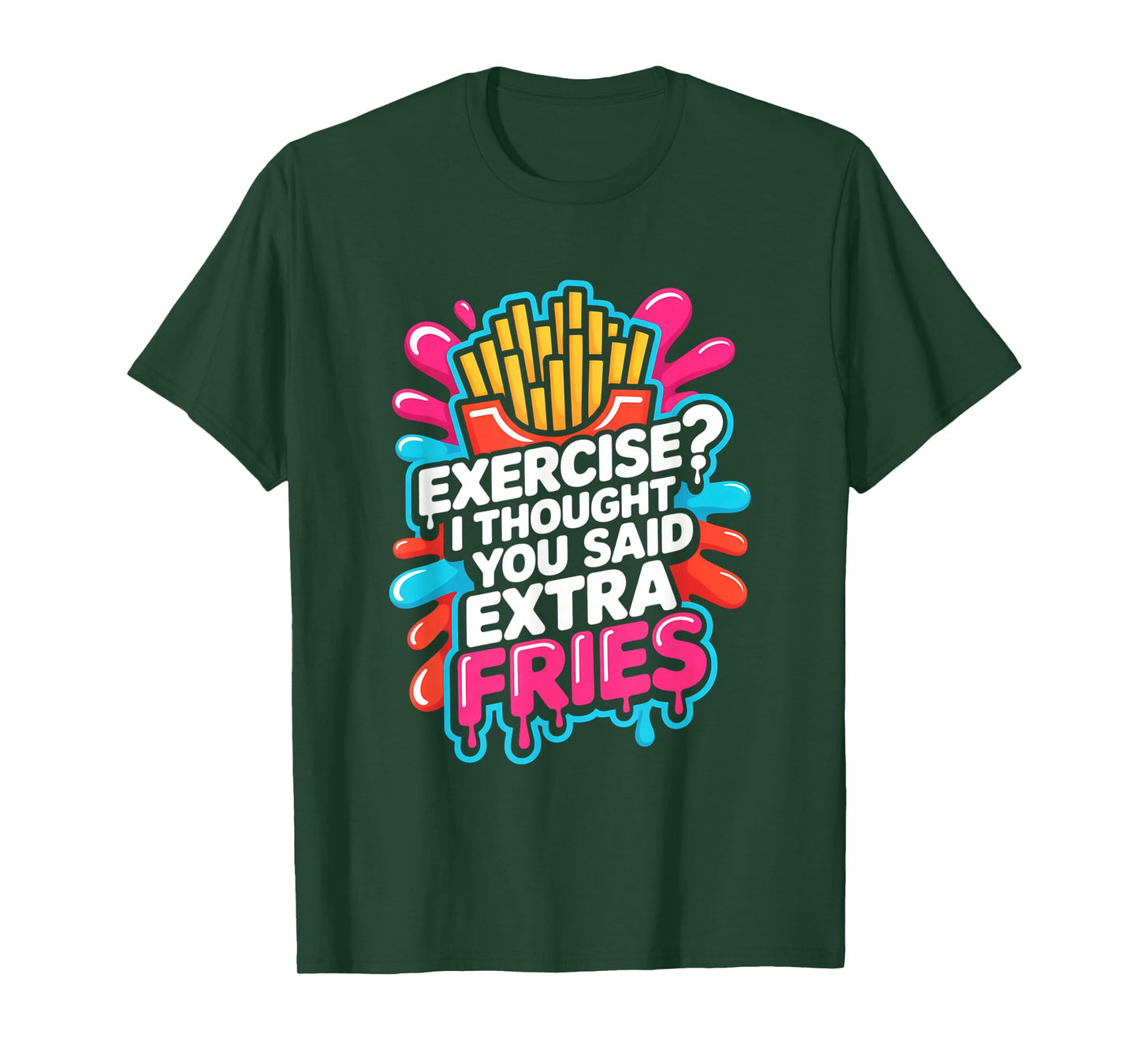Exercise I Thought You Said Extra Fries Funny Gym Workout T-Shirt
