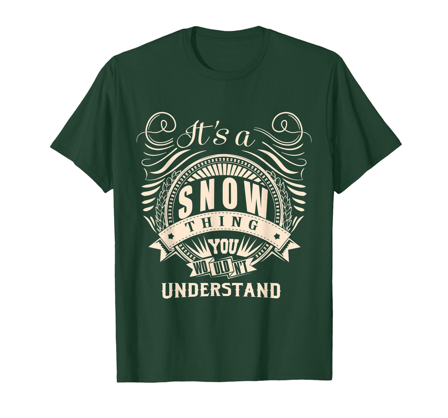 It's a SNOW thing you wouldn't understand Gift T-Shirt