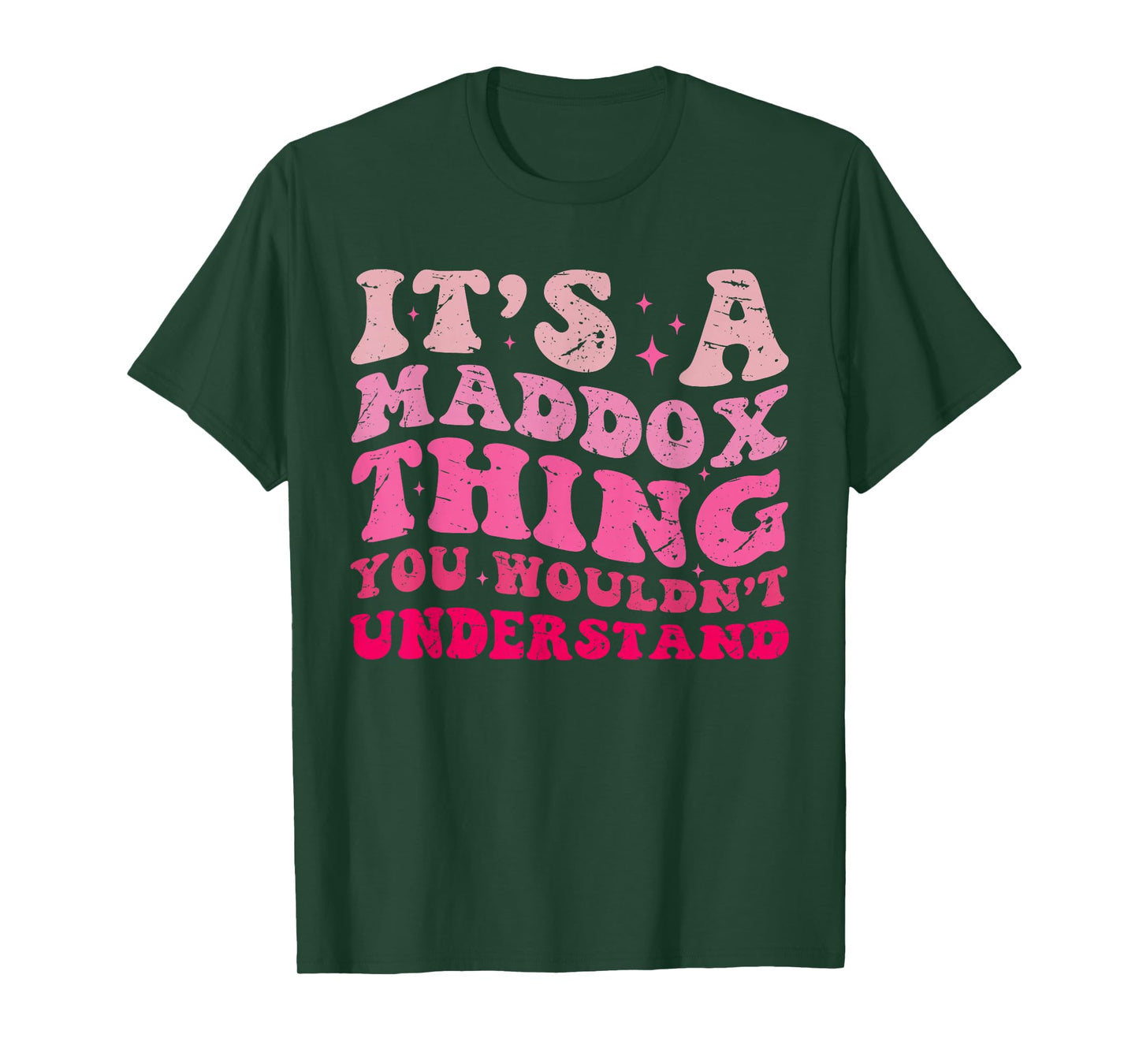 Funny It's A Maddox Thing You Wouldn't Understand Maddox T-Shirt