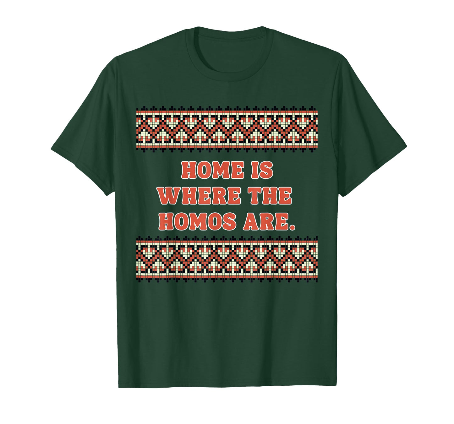 Home is Where The Homos are - Cute Gay Gifts T-Shirt