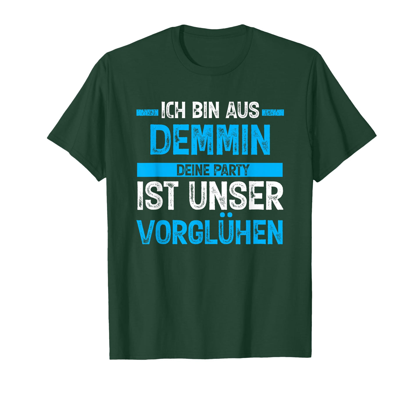 Ich bin aus Demmin Deine Party ist unser Vorgühen T-Shirt