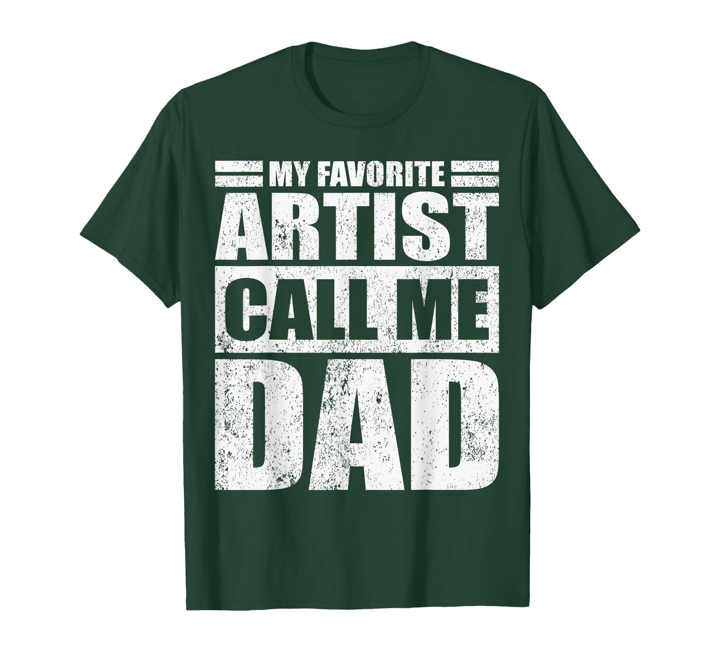 Mens Funny My Favorite Artist Calls Me Dad Father's Day T-Shirt