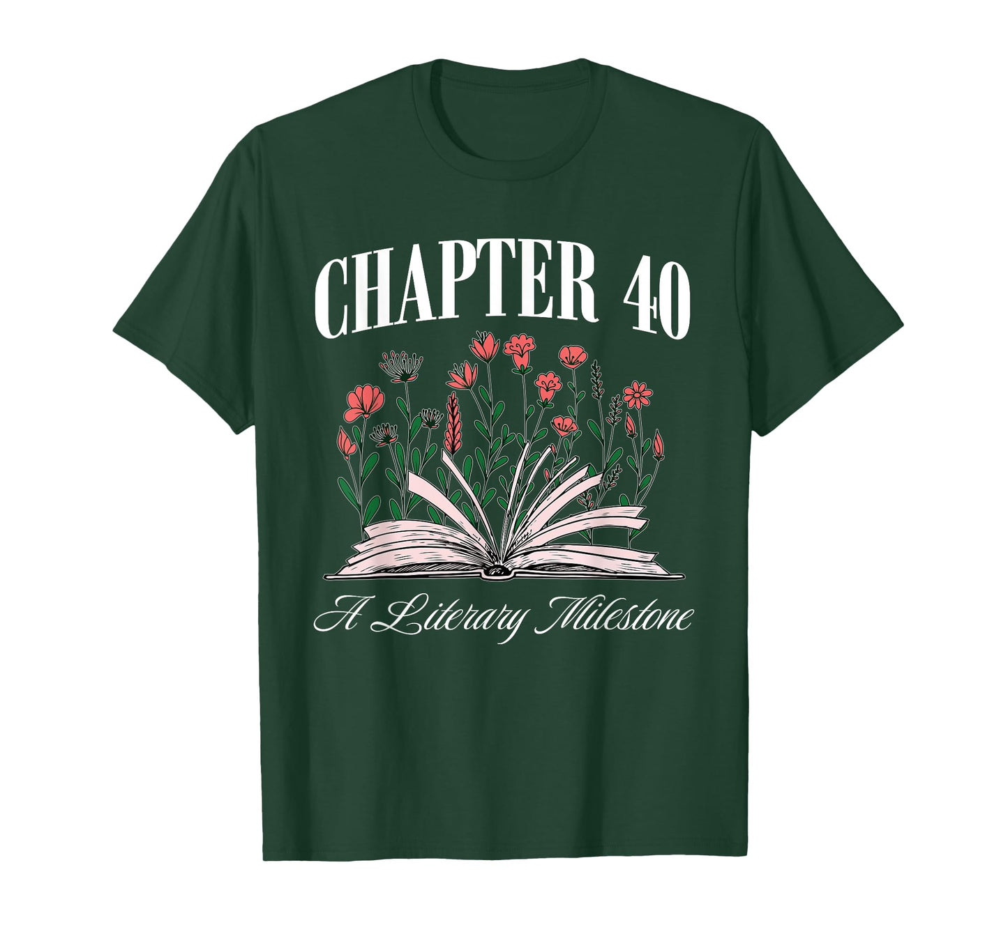 Chapter 40 A Literary Milestone, Book Lover, Hello 40 T-Shirt