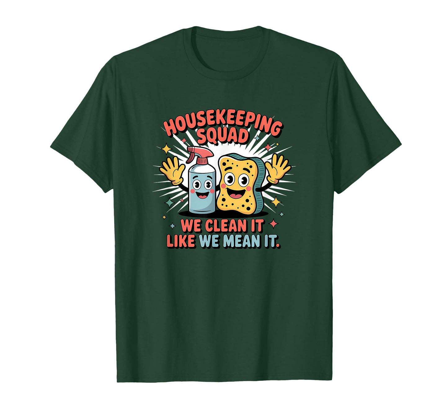 Funny Housekeeping Squad We Clean It Housekeeper T-Shirt