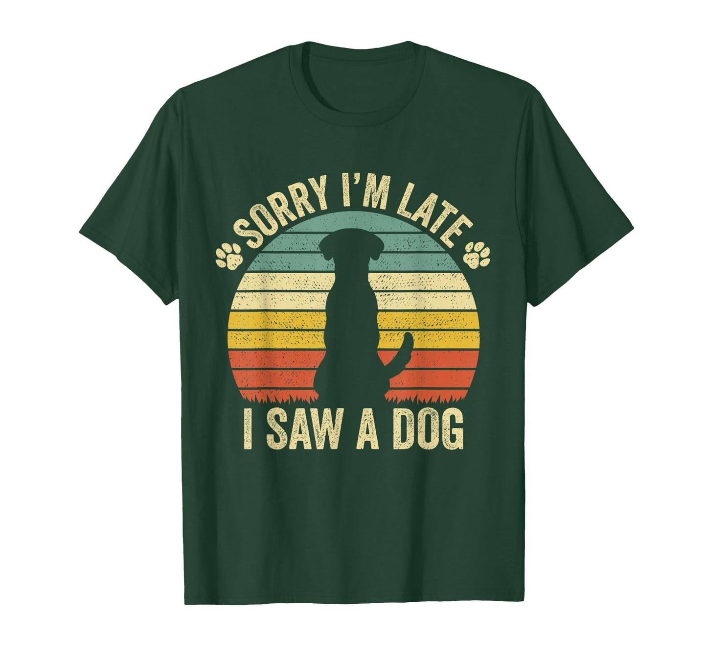 Retro Puppy Lover Dog Owner Quote Sorry I'm Late I Saw A Dog T-Shirt