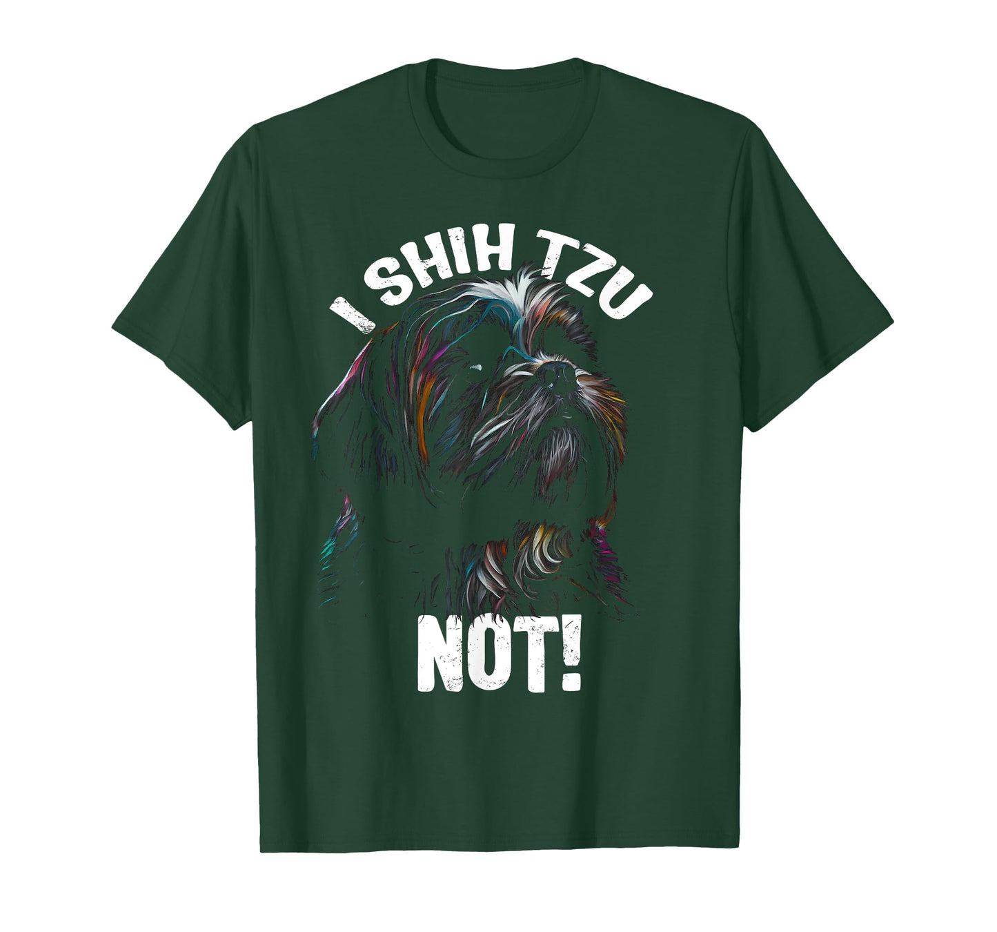 I SHIH TZU NOT! - Funny Shih Tzu Dog T-Shirt