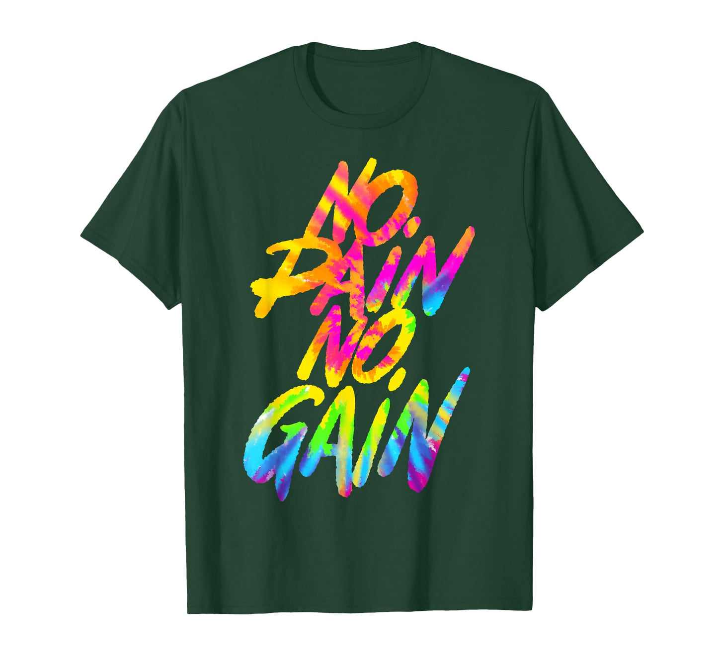 No Pain No Gain Motivational Gym Humor Tie Dye Weightlifting T-Shirt