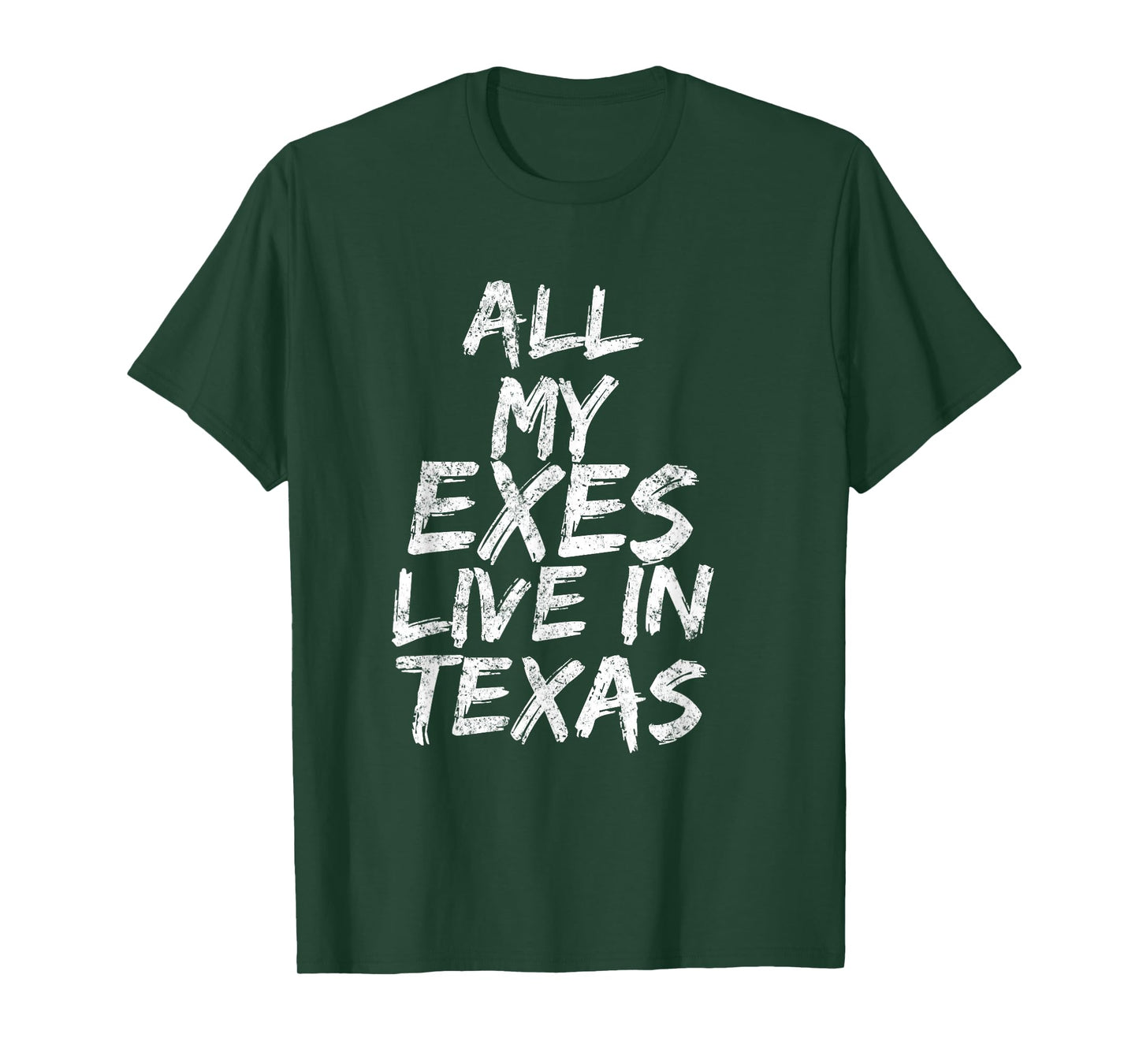 All My Exes Live In Texas T-Shirt T-Shirt