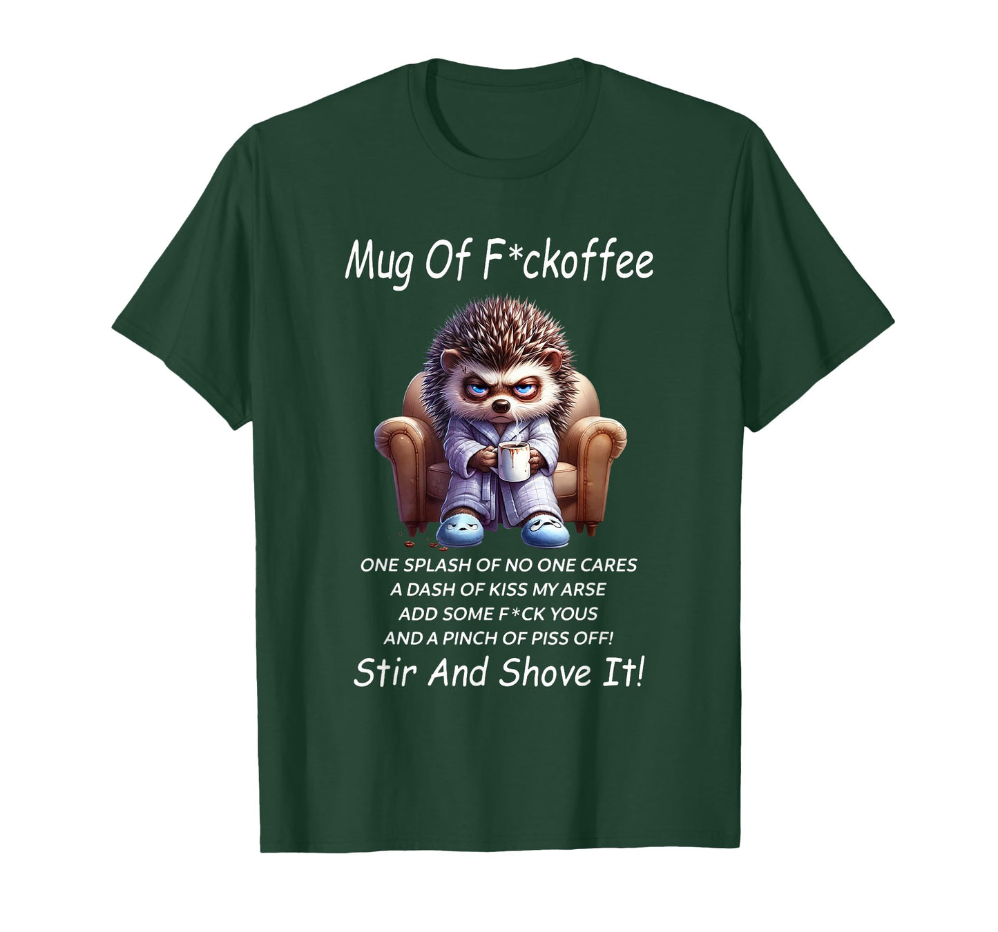 Mug of Fuckoffee One Splash of No One Cares A Dash of Kiss T-Shirt
