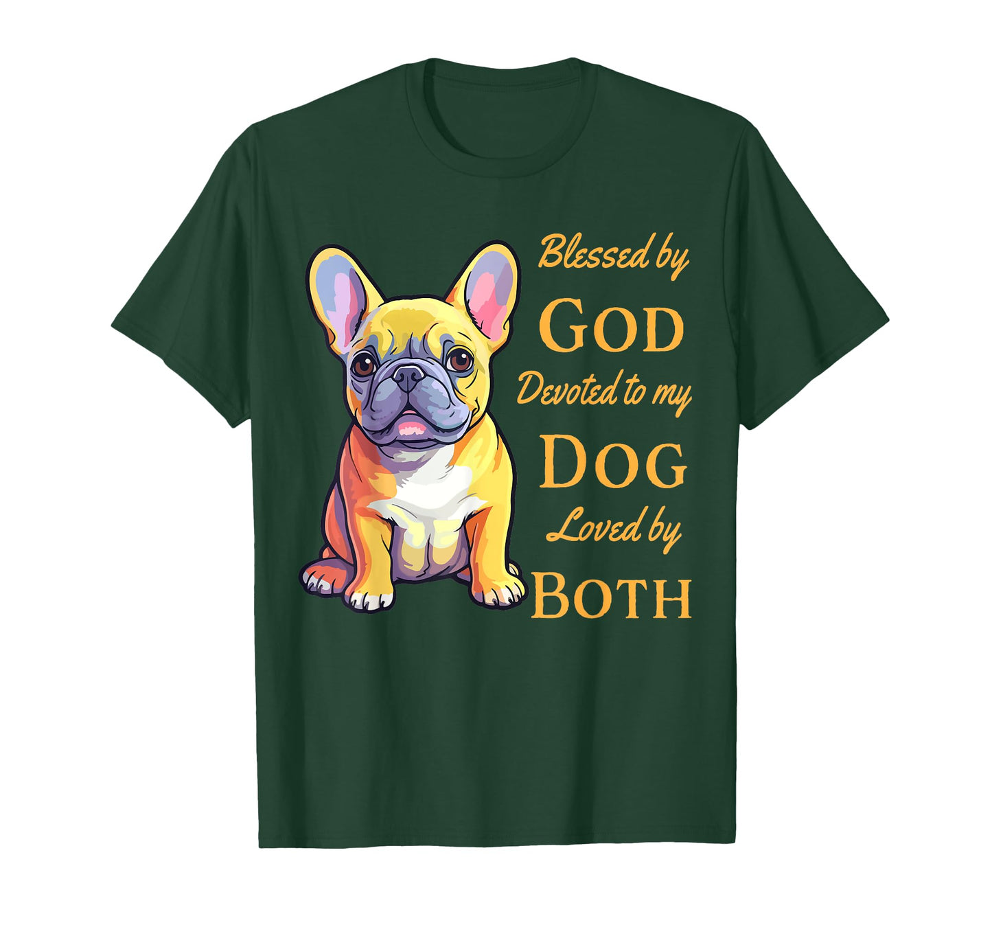 Blessed By God Devoted To My French Bulldog Loved By Both T-Shirt