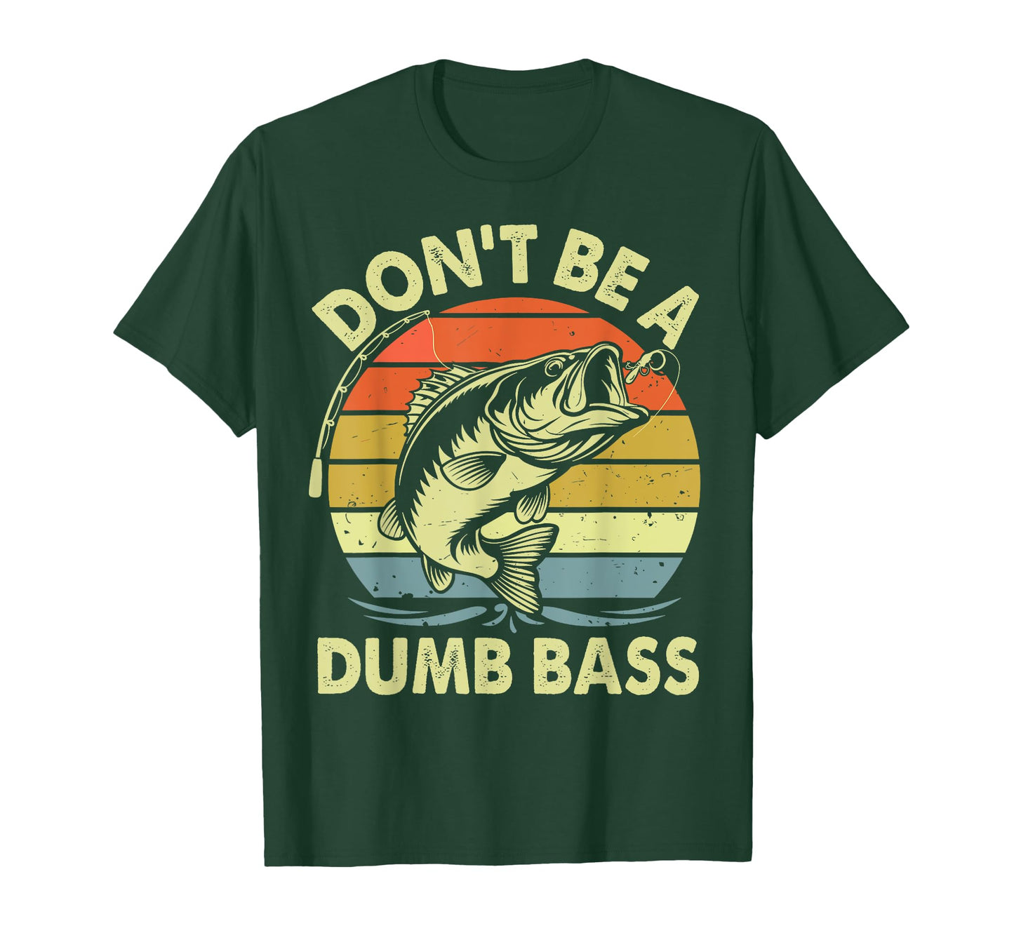 Funny Fishing Shirt Don't Be Dumb Bass Funny Dad Gift T-Shirt