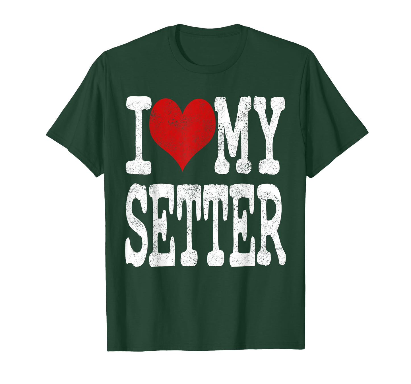 I Love My Setter T-Shirt For Dog Lovers Dog Dad Dog Owner T-Shirt