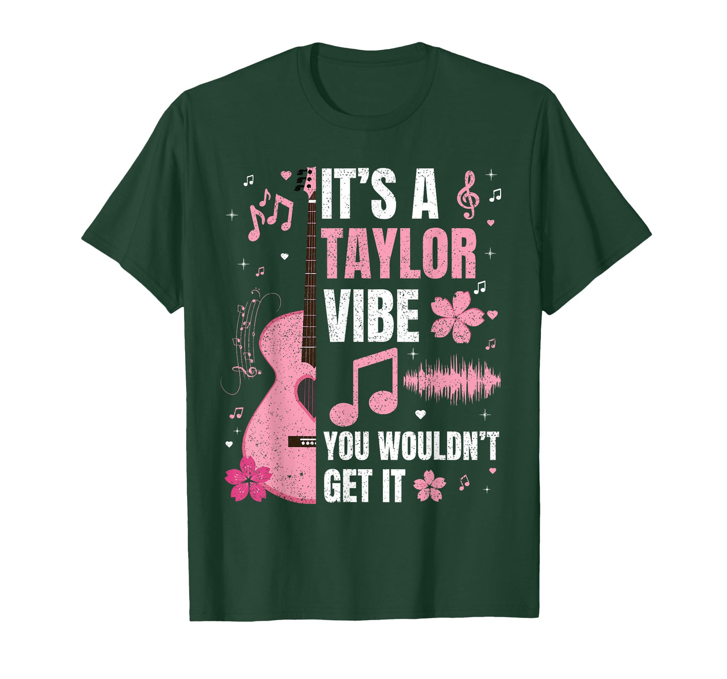 It's A Taylor Vibe You Wouldn't Get It tee Women Men Kids T-Shirt