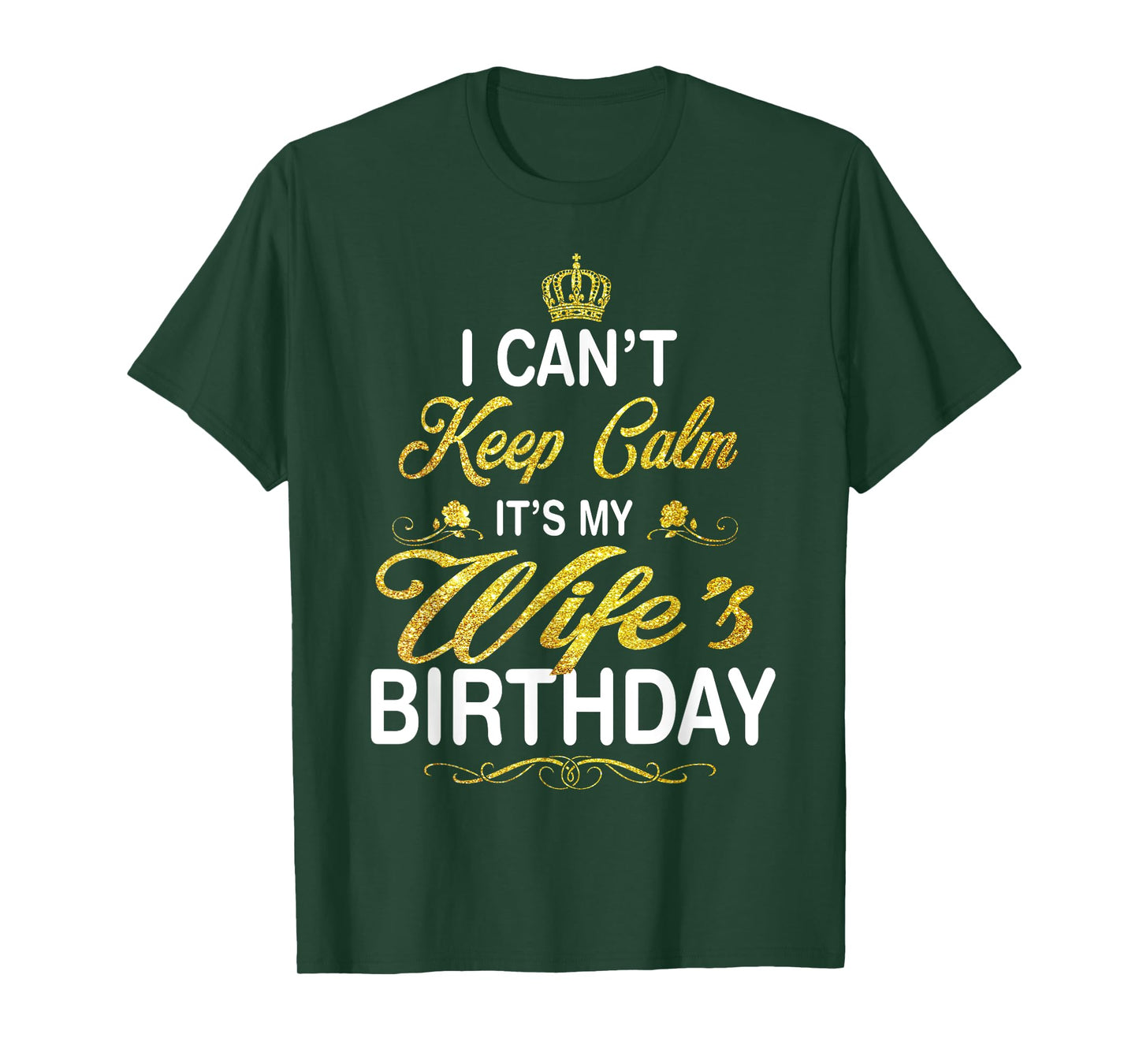 Vintage I Can't Keep Calm It's My Wife's Birthday T-Shirt