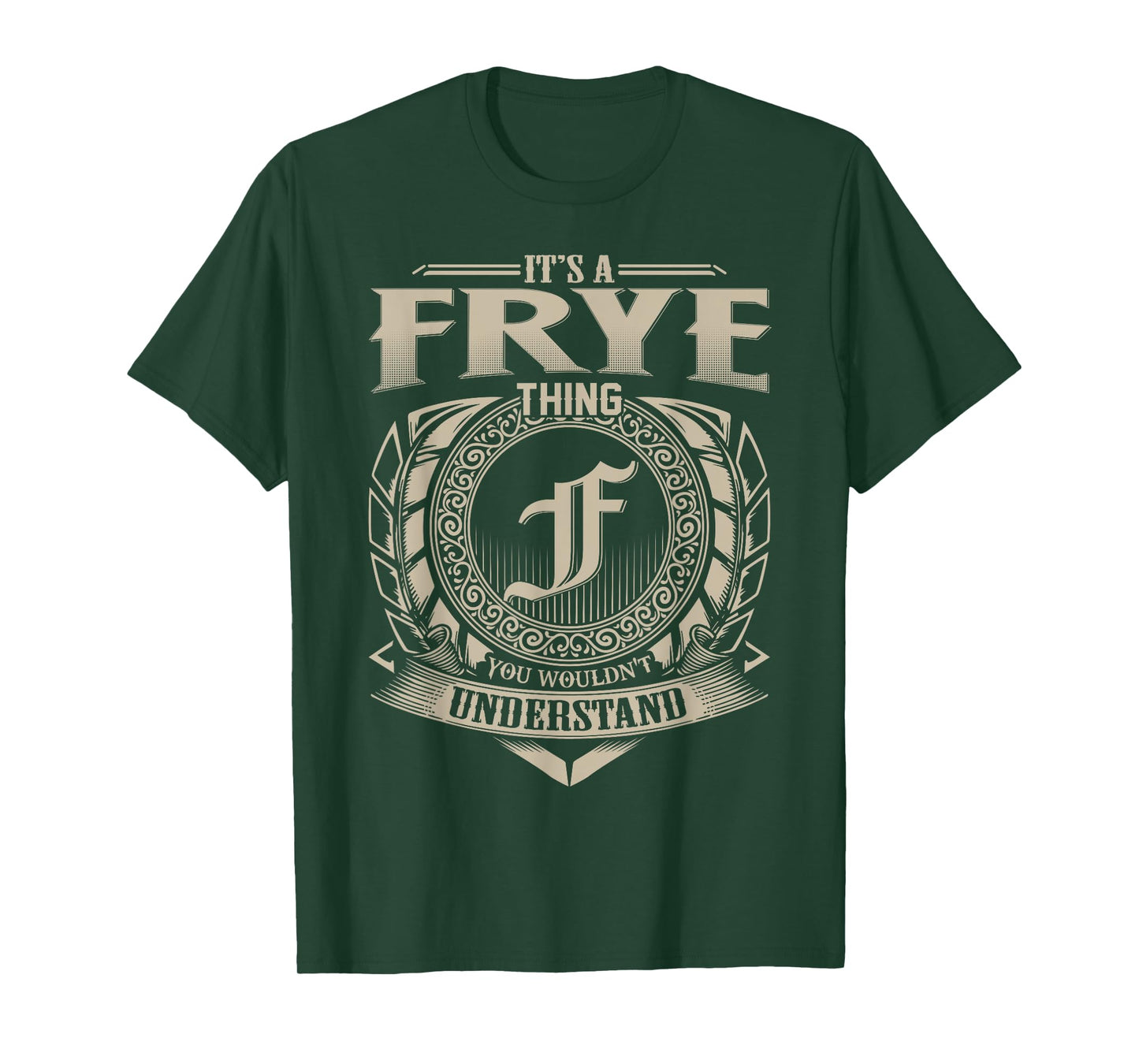 It's A FRYE Thing You Wouldn't Understand Name Vintage T-Shirt